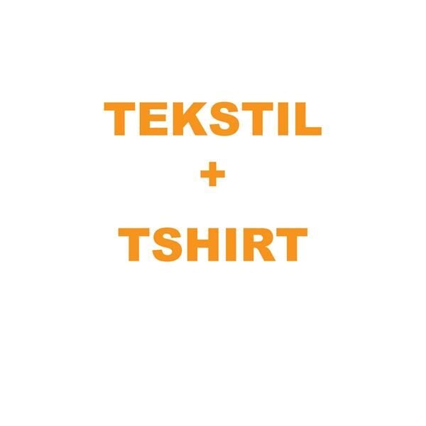 TEKSTIL + T-SHIRT