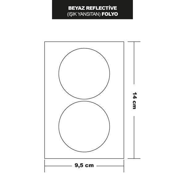 BEYAZ REFLECTİVE (IŞIK YANSITAN) FOLYO 2Lİ YUVARLAK 14x9,5 CM
