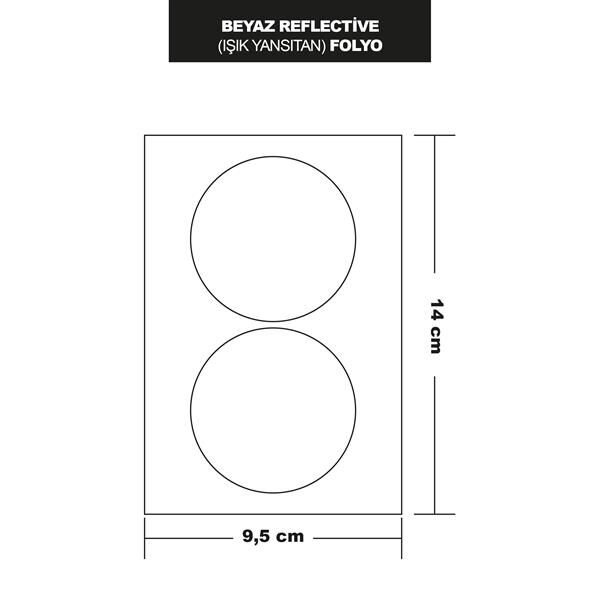 BEYAZ REFLECTİVE (IŞIK YANSITAN) FOLYO 2Lİ YUVARLAK 14x9,5 CM