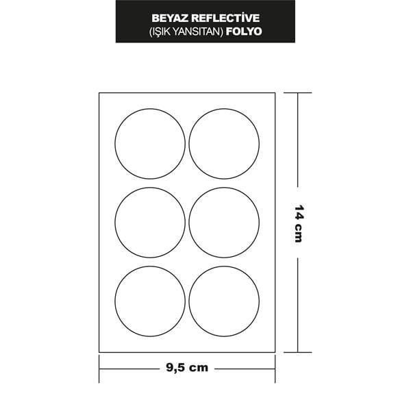 BEYAZ REFLECTİVE (IŞIK YANSITAN) FOLYO 6LI YUVARLAK 14x9,5 CM